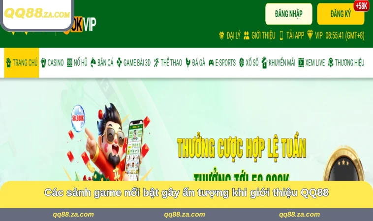 Các sảnh game nổi bật gây ấn tượng khi giới thiệu QQ88